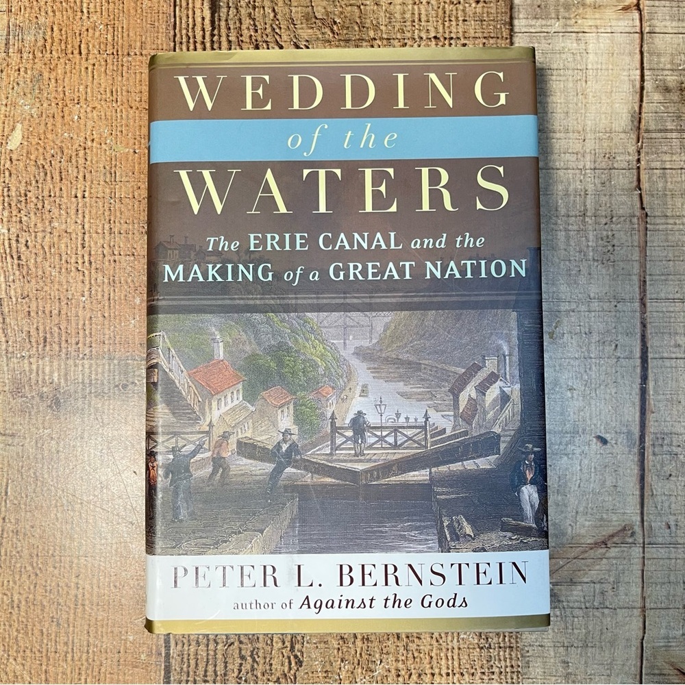 Wedding of the Waters Erie Canal Peter L. Bernstein FIRST EDITION Hardcover